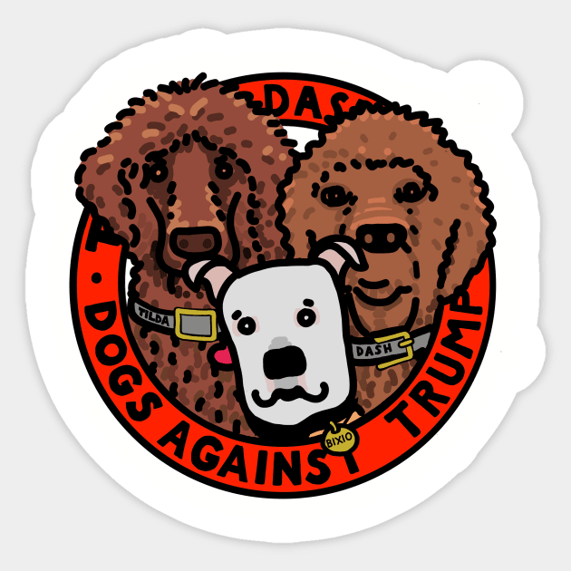 DOGS AGAINST TRUMP - TILDA, DASH, AND BIXIO Sticker by SignsOfResistance